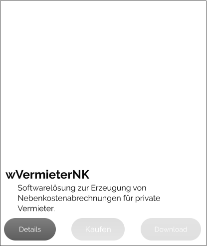 Softwarelösung zur Erzeugung von Nebenkostenabrechnungen für private Vermieter. wVermieterNK   Details Kaufen Download Download